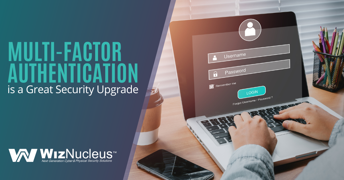Multi-Factor Authentication Is a Great Security Upgrade - WizNucleus