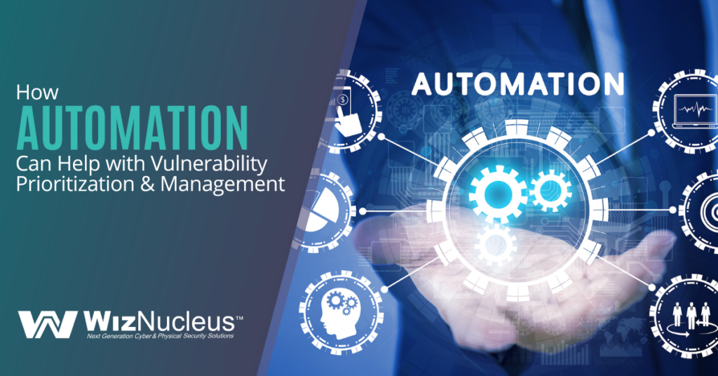 How Automation Can Help with Vulnerability Prioritization & Management