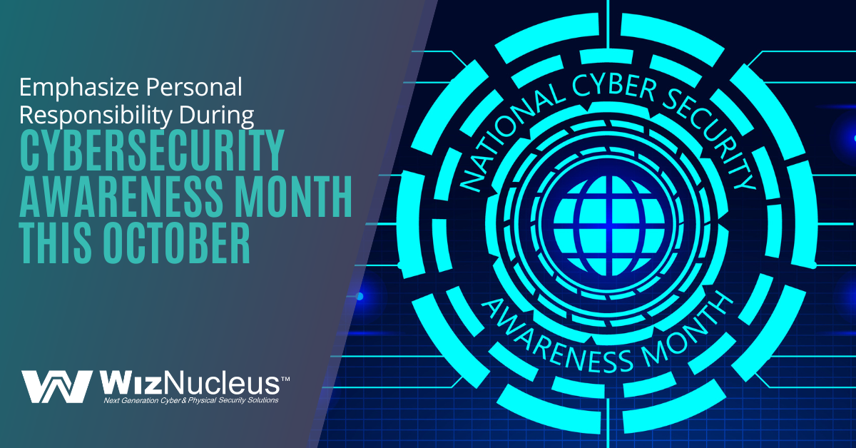 Emphasize Personal Responsibility During Cybersecurity Awareness Month ...